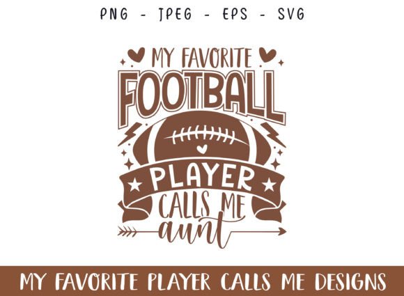 Favorite Football Player Calls Me Aunt – A Craft-Friendly Graphic for Mugs, Shirts & More