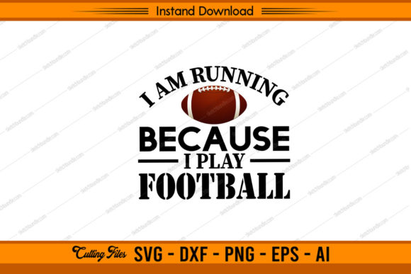 I Am Running Because I Play Football: Graphics & Crafts