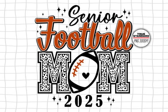 Senior Football Mom 2025 Graphics for Crafts & Campaigns
