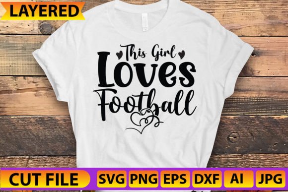 This Girl Loves Football Graphics for Crafts & Branding